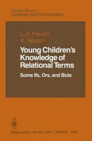 Young Childrens Knowledge of Relational Terms: Some Ifs, Ors, and Buts by Lucia