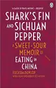 Shark's Fin and Sichuan Pepper: A Sweet-Sour Memoir of Eating in China