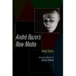 ANDRE BAZIN’S NEW MEDIA