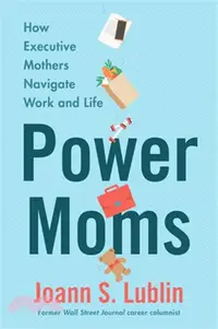 在飛比找三民網路書店優惠-Power Moms: How Executive Moth