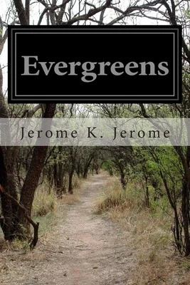 Evergreens by Jerome K. Jerome (English) Paperback Book