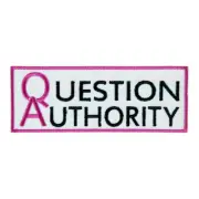 Question Authority Embroidered Patch, Ladies Sayings Patches