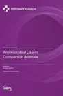 Antimicrobial Use in Companion Animals by George Valiakos Hardcover Book