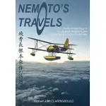 NEMOTO’’S TRAVELS: THE ILLUSTRATED SAGA OF A JAPANESE FLOATPLANE PILOT IN THE FIRST YEAR OF THE PACIFIC WAR