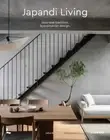 Japandi Living: Japanese Tradition. Scandinavian Design by Laila Rietbergen: New