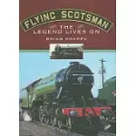 THE FLYING SCOTSMAN: THE LEGEND LIVES ON