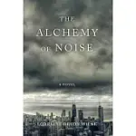 THE ALCHEMY OF NOISE