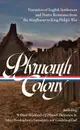 Plymouth Colony: Narratives of English Settlement and Native Resistance from the Mayflower to King Philip's War (Loa #337)