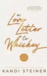 A Love Letter to Whiskey Fifth Anniversary Edition by Kandi Steiner USA Stock