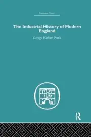 The Industrial History of Modern England by George Herbert Perris (English) Pape