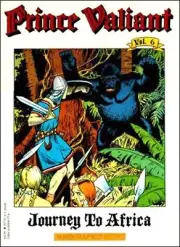 PRINCE VALIANT, VOL. 6: JOURNEY TO AFRICA By Harold Foster **BRAND NEW**