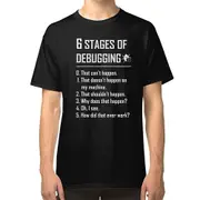 Six 6 Stages of Debugging Funny shirt for programmer, developer, coder T-shirt