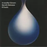 Kristoffer Eikrem & Bendik Baksaas - 8 Duets (LP)