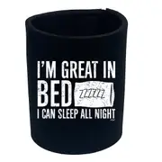 Im Great In Bed - Funny Novelty Stubby Holder