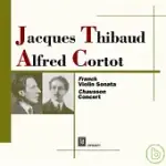 THIBAUD AND CORTOT/FRANCK AND CHAUSSON / JACQUES THIBAUD、ALFRED CORTOT