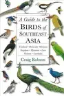 Guide to the Birds of Southeast Asia by Craig Robinson[Hardcover 2000] Brand New