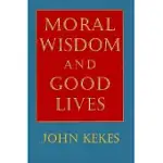 MORAL WISDOM AND GOOD LIVES