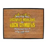 Rock Climbing Aa Man May Have Discovered Mountains - Funny Novelty Doormat Man Cave Floor mat