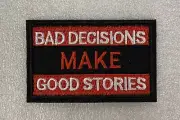 Bad Decisions Make Good Stories Iron-on Embroidered Hard Rock Band Patches