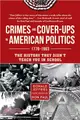 Crimes and Cover-Ups in American Politics: 1776-1963