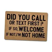 Funny Welcome Doormat Home Decor Front Door Mats Did You Call Or Text First