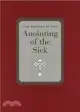 The Service of Anointing of the Sick