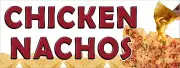 SHREDDED CHICKEN NACHOS VINYL BANNERS (CHOOSE YOUR SIZE) FULL COLOR NEW