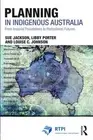 Planning in Indigenous Australia: From Imperial Foundations to Postcolonial Futu