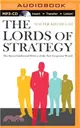 The Lords of Strategy ― The Secret Intellectual History of the New Corporate World