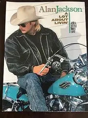 Alan Jackson -- A Lot About Livin' and a Little 'Bout Love: 0
