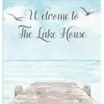 LAKE HOUSE GUEST BOOK (HARDCOVER) FOR VACATION HOUSE, GUEST HOUSE, VISITOR COMMENTS BOOK