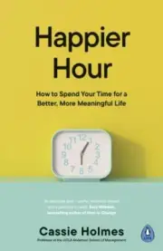 Happier Hour by Cassie Holmes NEW Paperback softback
