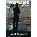 FOXHAWK IT BEGINS