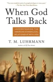 When God Talks Back: Understanding the American Evangelical Relationship with