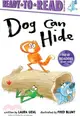 Dog Can Hide: Ready-To-Read Ready-To-Go!