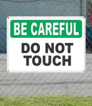 BE CAREFUL Do Not Touch - OSHA Safety SIGN 10" x 14"