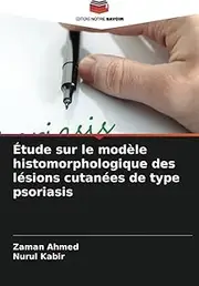 Étude sur le modèle histomorphologique des lésions cutanées de type psoriasis
