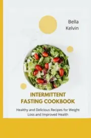 Kelvin - Intermittent Fasting Cookbook Healthy and Delicious Recipes - N555z