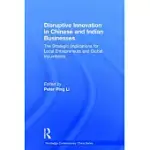 DISRUPTIVE INNOVATION IN CHINESE AND INDIAN BUSINESSES: THE STRATEGIC IMPLICATIONS FOR LOCAL ENTREPRENEURS AND GLOBAL INCUMBENTS