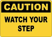 OSHA CAUTION: WATCH YOUR STEP 1 | Laminated Vinyl Decal Sticker Label