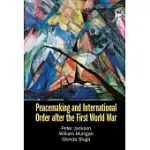 PEACEMAKING AND INTERNATIONAL ORDER AFTER THE FIRST WORLD WAR