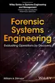 Forensic Systems Engineering: Evaluating Operations by Discovery (Wiley Series in Systems Engineering and Management)-cover