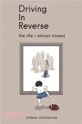 Driving in Reverse：The Life I Almost Missed