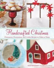 HANDCRAFTED CHRISTMAS: ORNAMENTS, DECORATIONS, AND COOKIE By Susan Waggoner NEW