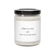 Light me when you want to set the mood - Scented Soy Candle, 9oz