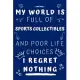 My World Is Full Of Sports Collectibles And Poor Life Choices I Regret Nothing: Perfect Gag Gift For A Lover Of Sports Collectibles - Blank Lined Note