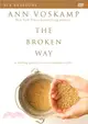 The Broken Way ― A Dvd Study: a Daring Path into the Abundant Life