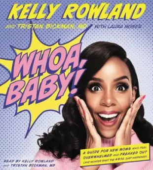 Whoa, Baby!: A Guide for New Moms Who Feel Overwhelmed and Freaked Out (and wonder what the #*$@ just happened)