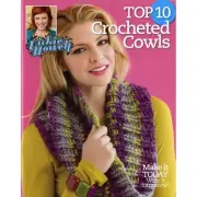 Top 10 Crocheted Cowls: Make it Today Wear it Tomorrow! by Vickie Howell