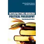 INTERPRETING MODERN POLITICAL PHILOSOPHY: FROM MACHIAVELLI TO MARX